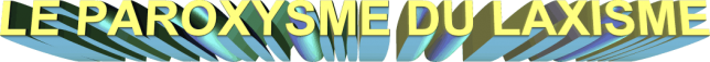le-paroxysme-du-laxisme.png