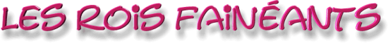 les-rois-faineants.png